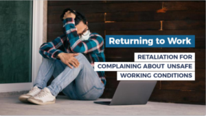 Returning to Work: Retaliation for Complaining About Unsafe Working Conditions
