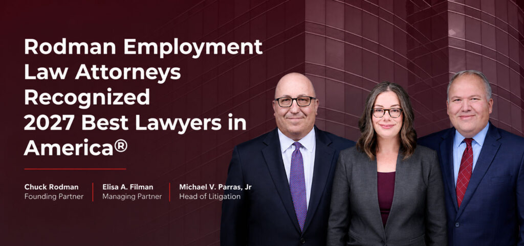 Three Rodman Employment Law Attorneys Recognized in the 2027 Edition of The Best Lawyers in America®