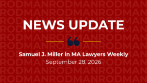 Samuel J. Miller Quoted in Massachusetts Lawyers Weekly on Health Care Whistleblower Case